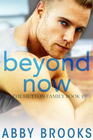 [The Hutton Family 03] • Beyond Now